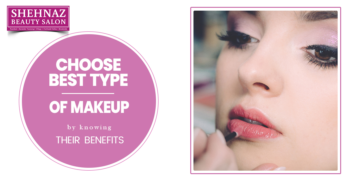 Choose the best type of Makeup for you by knowing their benefits.