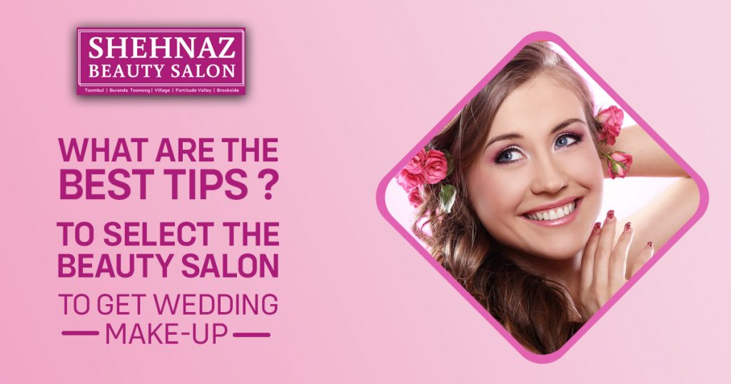 What are the best tips to select the beauty salon to get wedding makeup