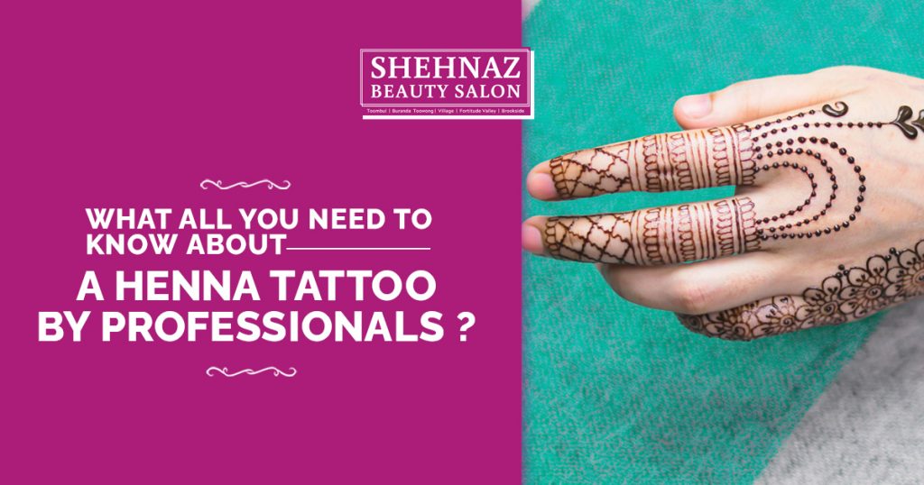 What all you need to know about getting a henna tattoo by professionals